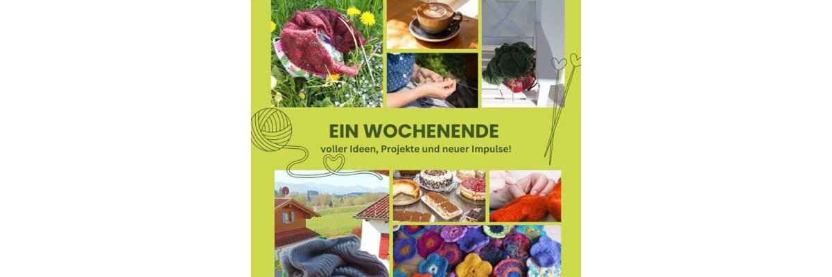 Wollfühlwochenende Juli 2025 - Wollfühlwochenende - Wollkontor Erlangen