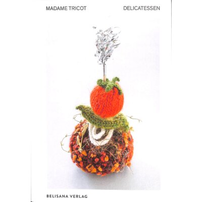 Madame Tricot - Delicatessen von Schoppel